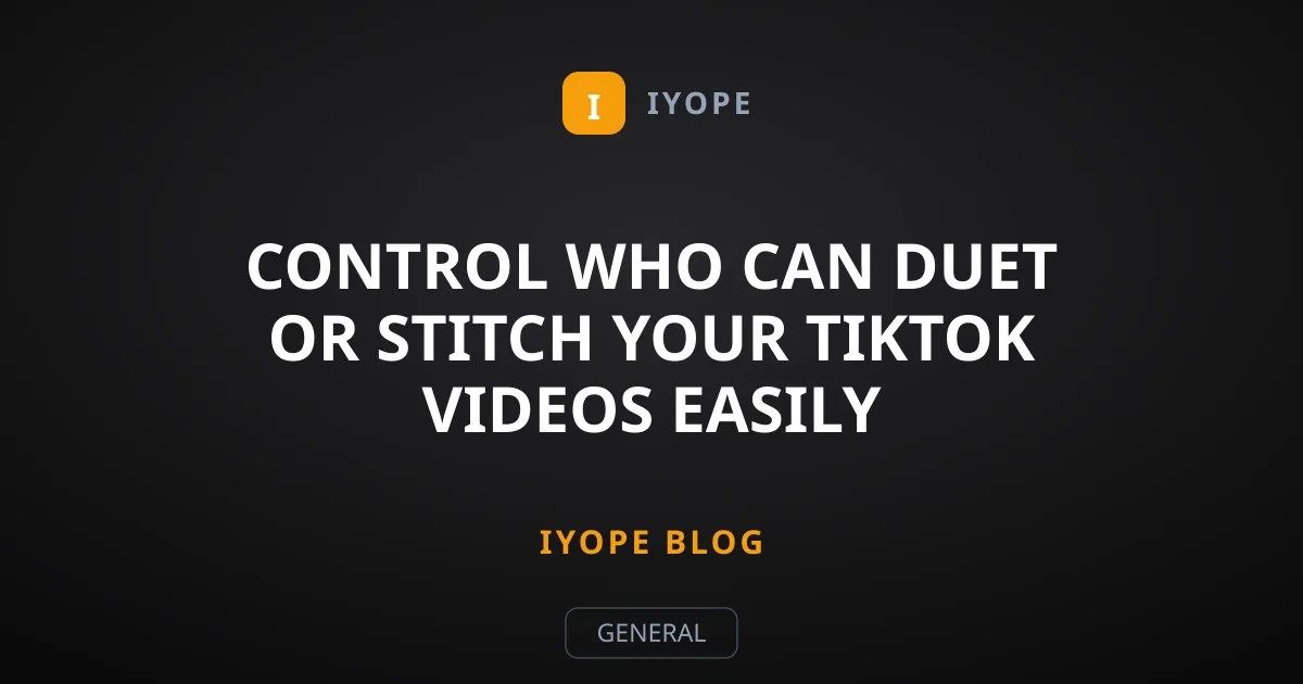 Control Who Can Duet or Stitch Your TikTok Videos Easily