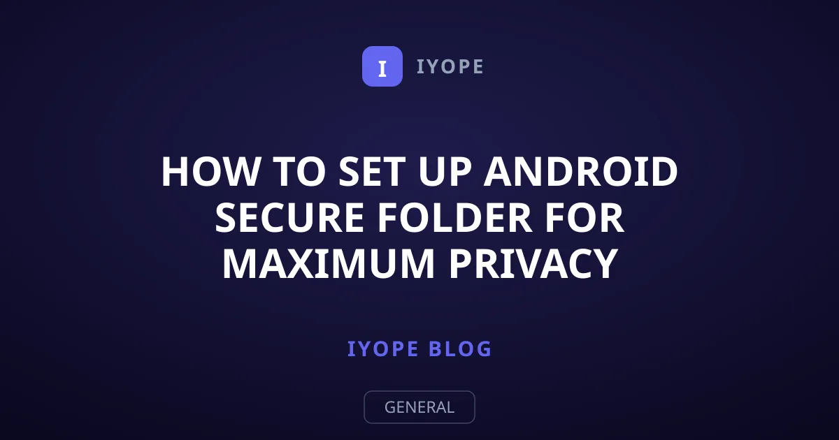 How to Set Up Android Secure Folder for Maximum Privacy
