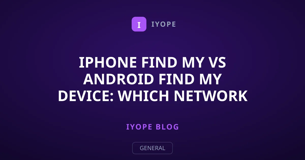 iPhone Find My vs Android Find My Device: Which Network Wins?
